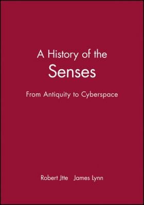 A history of the senses: from antiquity to cyberspace
