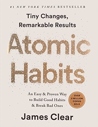 Atomic Habits: An Easy & Proven Way to Build Good Habits & Break Bad Ones