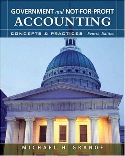 Government and Not-for-Profit Accounting: Concepts and Practices