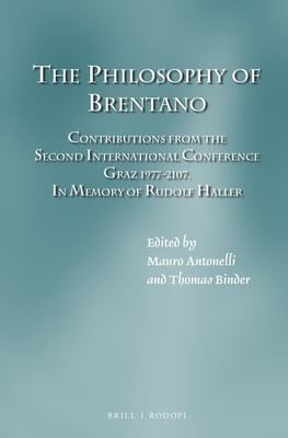Philosophy of Brentano: Contributions from the Second International Conference Graz 1977 and 2017. in Memory of Rudolf Haller