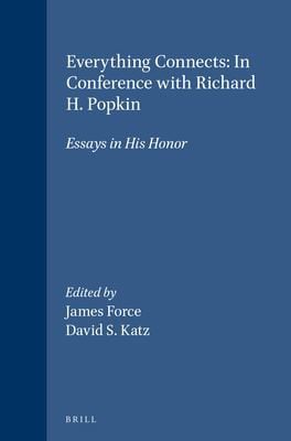 Everything connects: in conference with Richard H. Popkin : essays in his honor