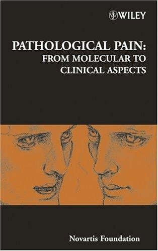 Pathological Pain: From Molecular to Clinical Aspects (Novartis Foundation Symposia)