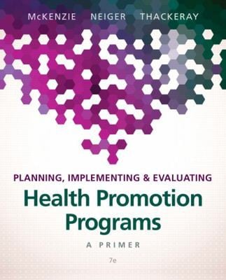 Planning, Implementing, and Evaluating Health Promotion Programs: A Primer