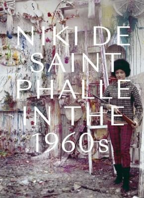 Niki de Saint Phalle in The 1960s