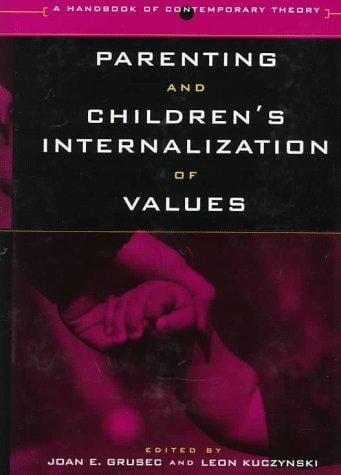 Parenting and Children's Internalization of Values: A Handbook of Contemporary Theory