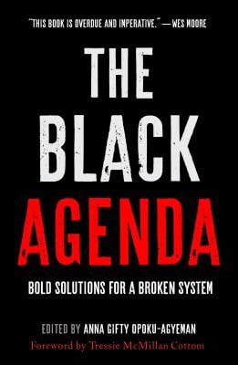 Black Agenda: Bold Solutions for a Broken System