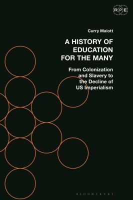 History of Education for the Many: From Colonization and Slavery to the Decline of US Imperialism