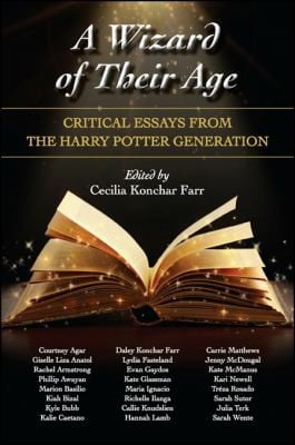 Wizard of their age: critical essays from the Harry Potter generation