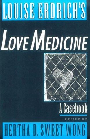 Louise Erdrich's Love Medicine: A Casebook (Casebooks in Contemporary Fiction)