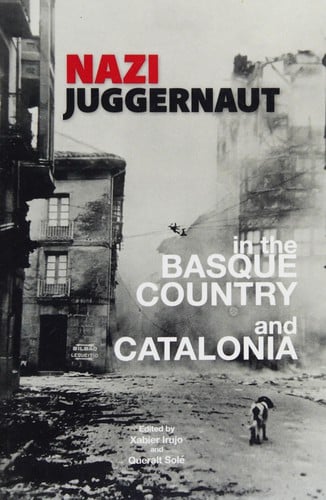 Nazi Juggernaut in the Basque Country and Catalonia