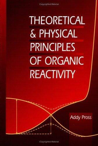 Theoretical and physical principles of organic reactivity