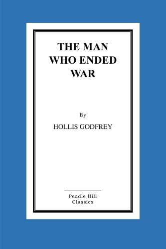 The Man Who Ended War