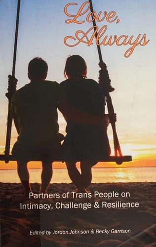 Love, always: partners of trans people on intimacy, challenge, and resilience