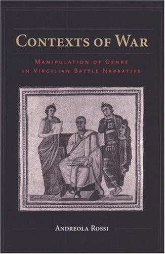 Contexts of War: Manipulation of Genre in Virgilian Battle Narrative