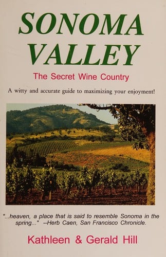 Sonoma Valley: The Secret Wine Country (Hill Guides)