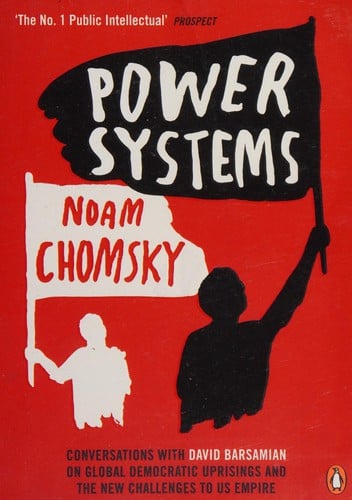 Power Systems: Conversations with David Barsamian on Global Democratic Uprisings and the New Challenges to U. S. Empire