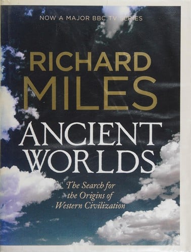 Ancient worlds: the search for the origins of Western civilization