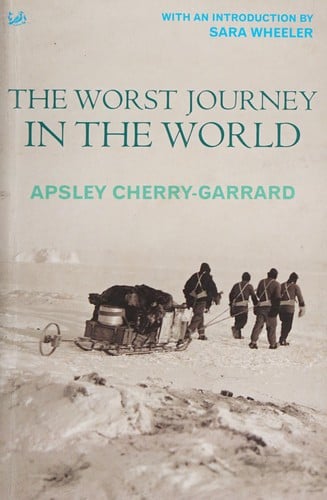 The Worst Journey in the World: Antarctica 1910-13