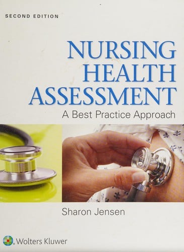 Nursing health assessment: a best practice approach