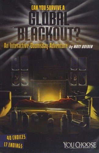 Can you survive a global blackout?: an interactive doomsday adventure