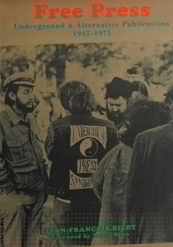 Free press: underground & alternative publications 1965-1975