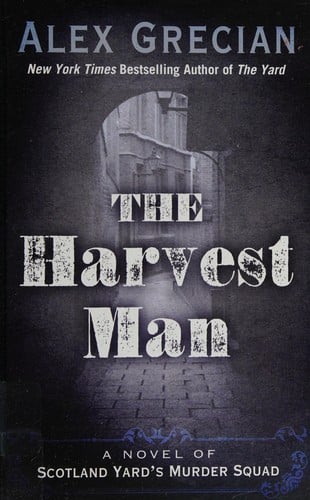 The harvest man: a novel of Scotland Yard's Murder Squad