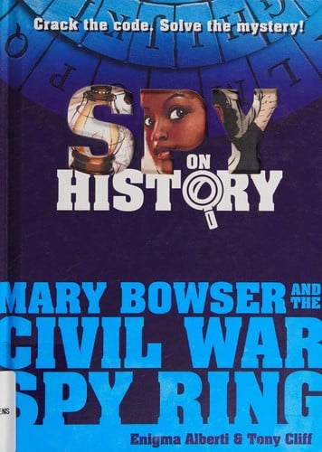 Mary Bowser and the Civil War spy ring