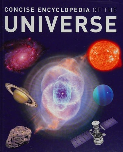 Concise encyclopedia of the universe