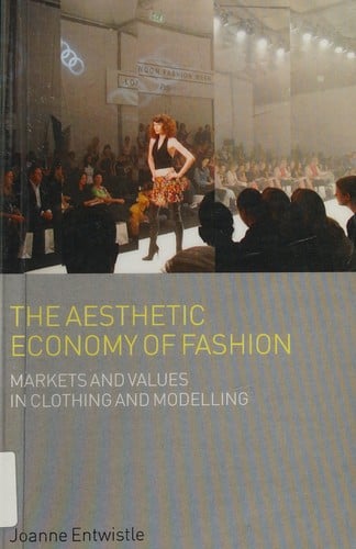 Fashion and the Cultural Economy (Dress, Body, Culture)