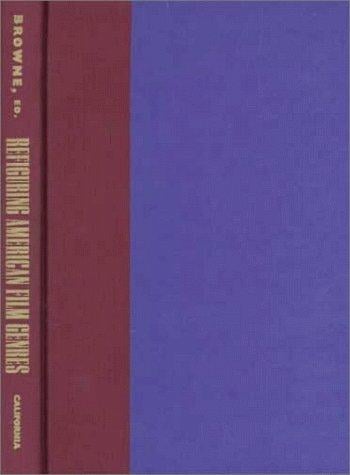 Refiguring American Film Genres: Theory and History