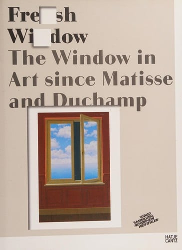Fresh widow: the window in art since Matisse and Duchamp