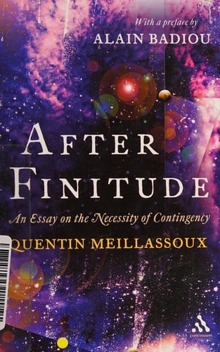 After finitude: an essay on the necessity of contingency