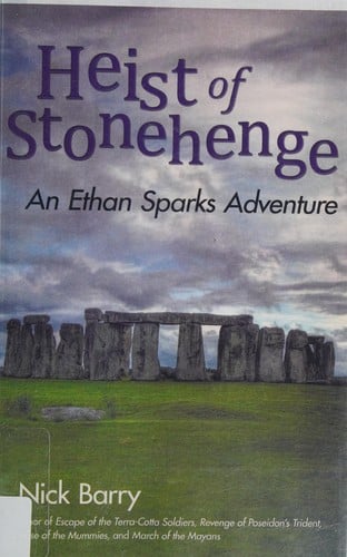 Heist of Stonehenge: an Ethan Sparks adventure