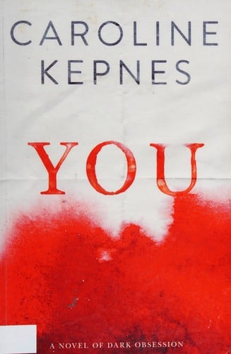 You: [a novel of dark obsession]