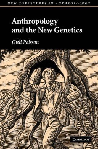 Anthropology and the New Genetics (New Departures in Anthropology)