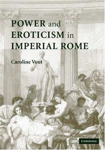 Power and Eroticism in Imperial Rome