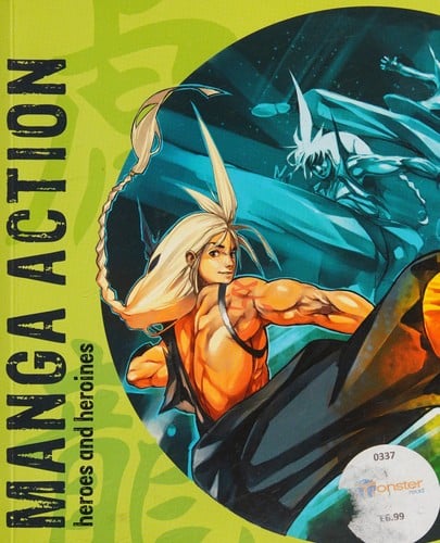 Manga action heroes and heroines: Manga pas a pas les action heroes = Manga Action Helden und Heldinnen = Manga-actiefiguren helden en heldinnen