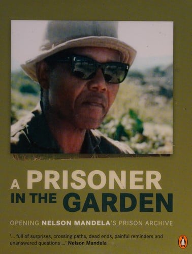 A prisoner in the garden: opening Nelson Mandela's prison archive