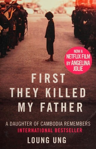 First they killed my father: a daughter of Cambodia remembers