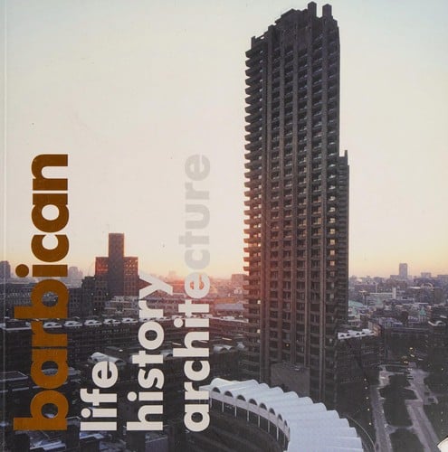 Barbican: life, history, architecture