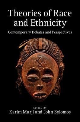 Theories of Race and Ethnicity: Contemporary Debates and Perspectives