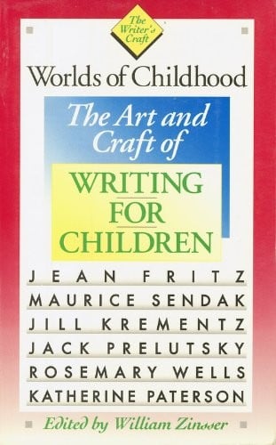 The Worlds of Childhood (Writer's Craft): The Art and Craft of Writing for Children