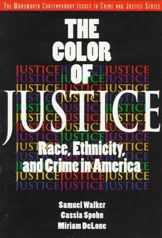 color of justice: race, ethnicity, and crime in America