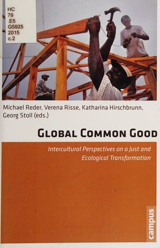 Global Common Good: Intercultural Perspectives on a Just and Ecological Transformation