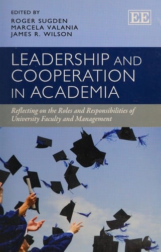 Leadership and cooperation in academia: reflecting on the roles and responsibilities of university faculty and management