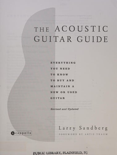The acoustic guitar guide: everything you need to know to buy and maintain a new or used guitar