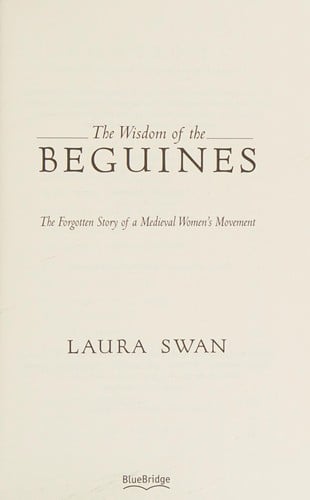 The wisdom of the Beguines: the forgotten story of a medieval women's movement