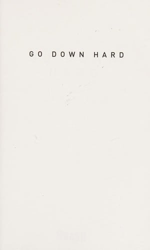 Go down hard