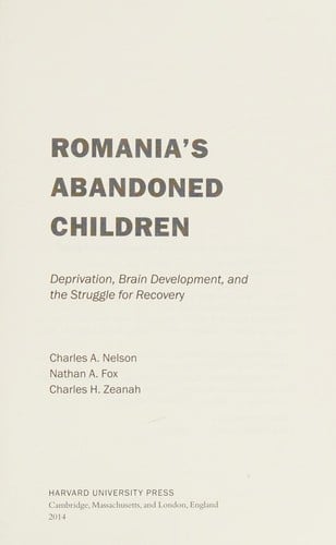 Romania's Abandoned Children: Deprivation, Brain Development, and the Struggle for Recovery