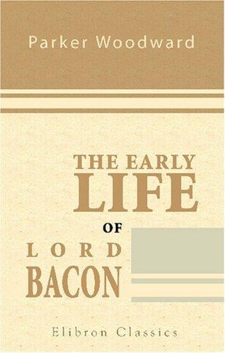 The Early Life of Lord Bacon